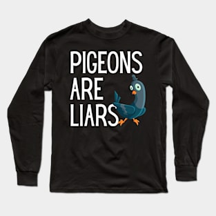 Pigeons Are Liars Long Sleeve T-Shirt